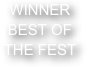 WINNER
BEST OF
THE FEST